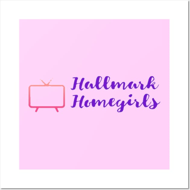 Hallmark Homegirls Logo Wall Art by Broadway Over Brunch & Hallmark Homegirls